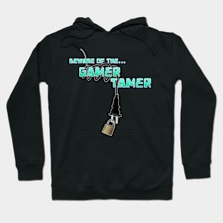 Beware of the Gamer Tamer Hoodie